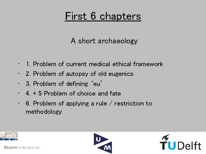 First 6 chapters A short archaeology • • • 1. Problem of current medical