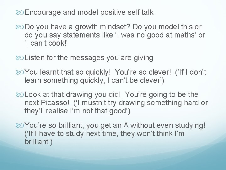  Encourage and model positive self talk Do you have a growth mindset? Do