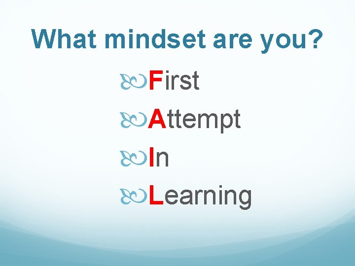 What mindset are you? First Attempt In Learning 