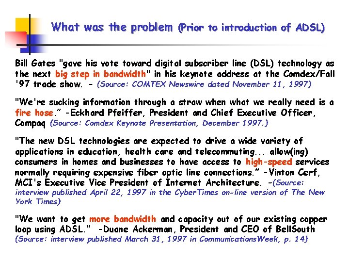 What was the problem (Prior to introduction of ADSL) Bill Gates "gave his vote What was the problem (Prior to introduction of ADSL) Bill Gates "gave his vote