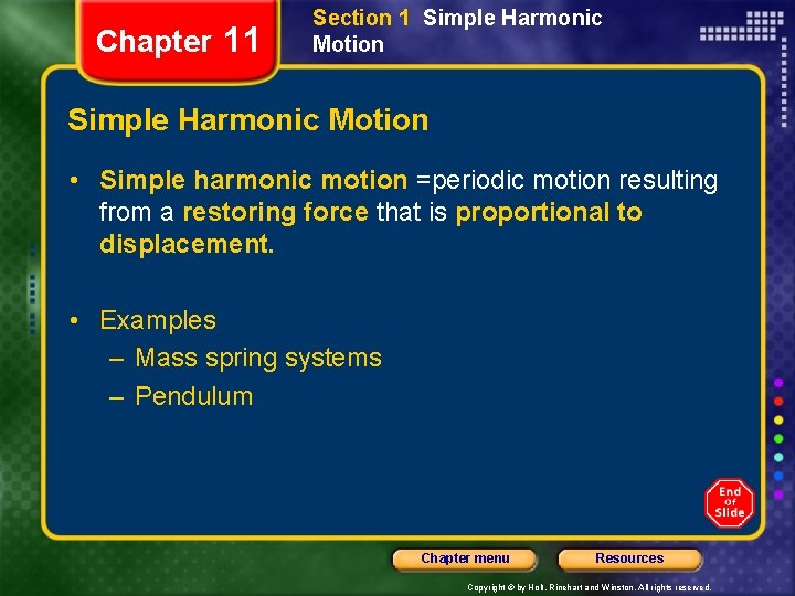 Chapter 11 Section 1 Simple Harmonic Motion • Simple harmonic motion =periodic motion resulting