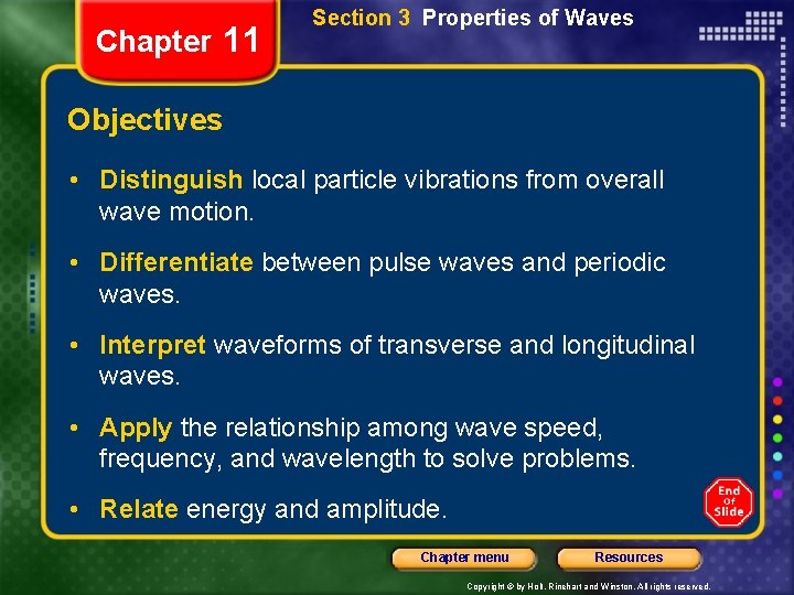 Chapter 11 Section 3 Properties of Waves Objectives • Distinguish local particle vibrations from