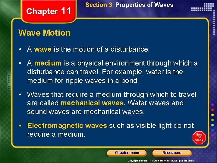 Chapter 11 Section 3 Properties of Waves Wave Motion • A wave is the