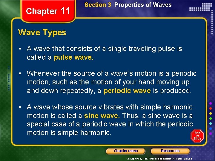 Chapter 11 Section 3 Properties of Waves Wave Types • A wave that consists