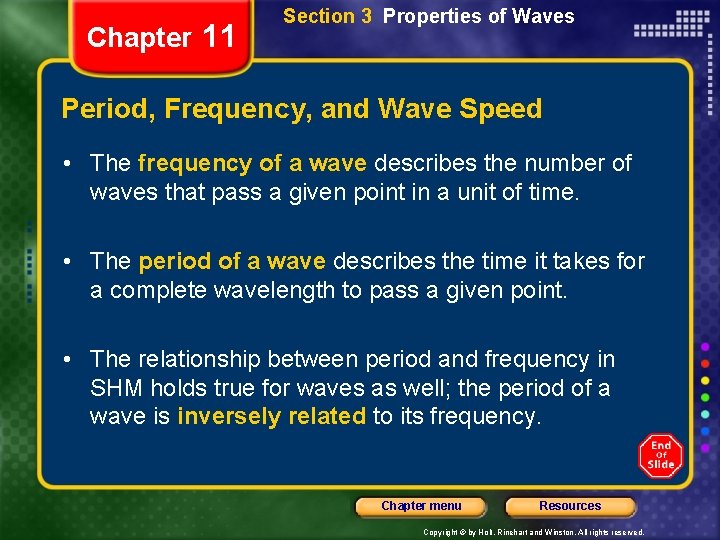 Chapter 11 Section 3 Properties of Waves Period, Frequency, and Wave Speed • The