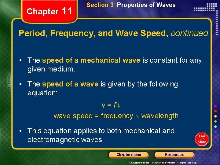 Chapter 11 Section 3 Properties of Waves Period, Frequency, and Wave Speed, continued •