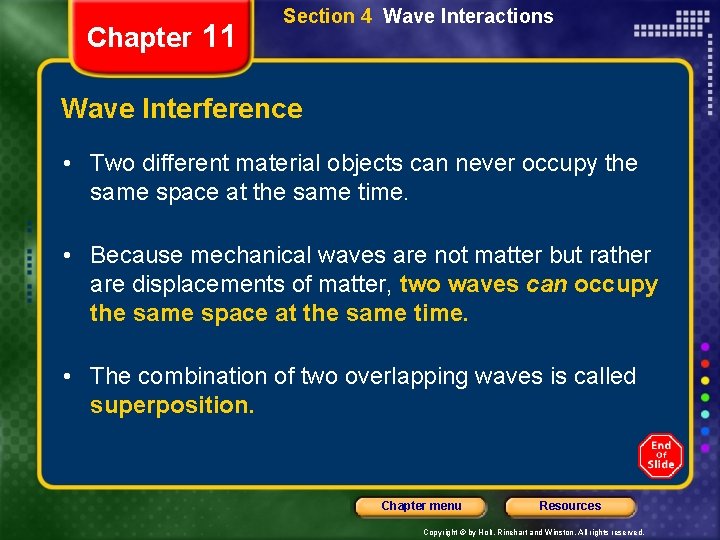 Chapter 11 Section 4 Wave Interactions Wave Interference • Two different material objects can