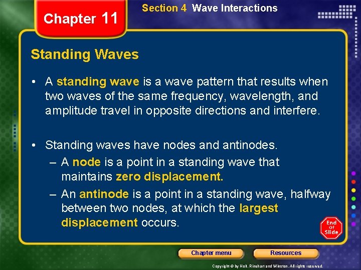 Chapter 11 Section 4 Wave Interactions Standing Waves • A standing wave is a