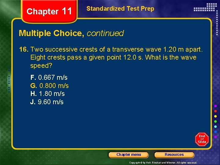 Chapter 11 Standardized Test Prep Multiple Choice, continued 16. Two successive crests of a