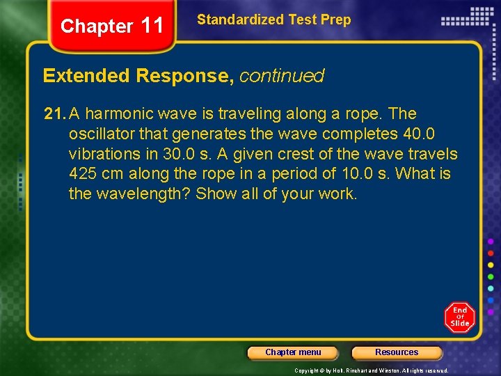 Chapter 11 Standardized Test Prep Extended Response, continued 21. A harmonic wave is traveling