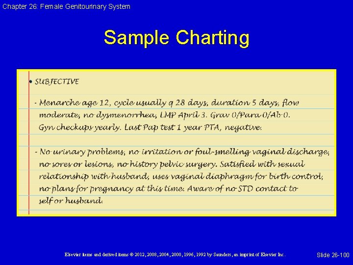 Chapter 26: Female Genitourinary System Sample Charting Elsevier items and derived items © 2012,