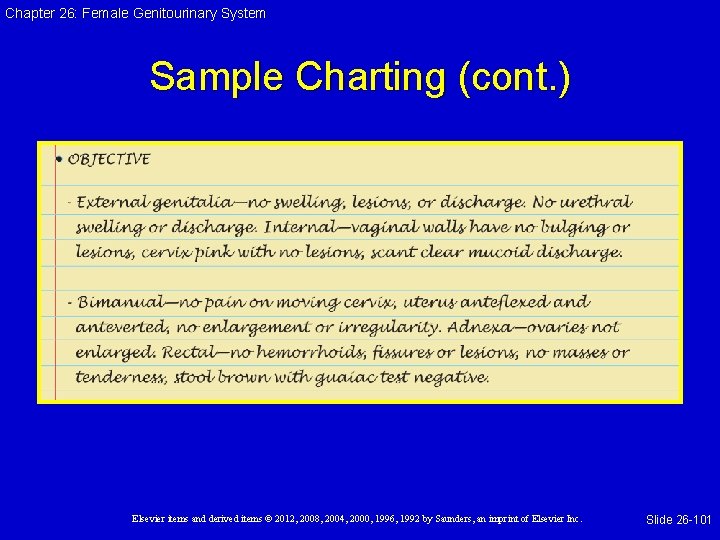 Chapter 26: Female Genitourinary System Sample Charting (cont. ) Elsevier items and derived items