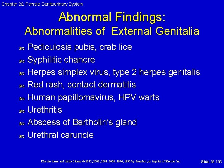 Chapter 26: Female Genitourinary System Abnormal Findings: Abnormalities of External Genitalia Pediculosis pubis, crab