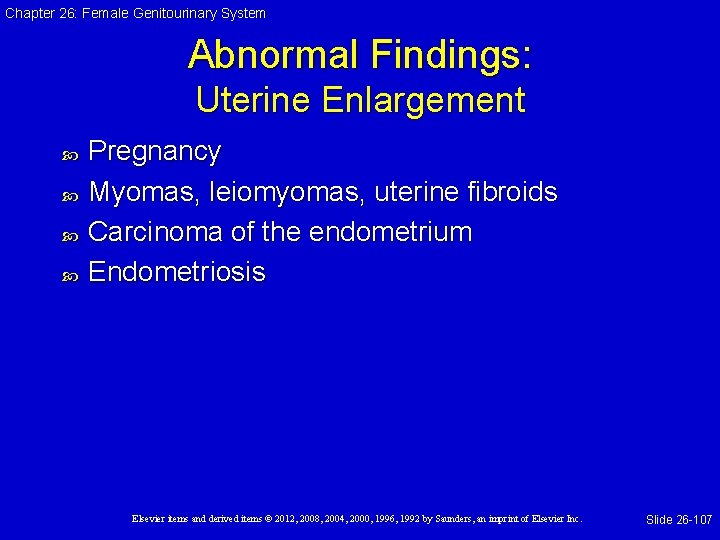 Chapter 26: Female Genitourinary System Abnormal Findings: Uterine Enlargement Pregnancy Myomas, leiomyomas, uterine fibroids