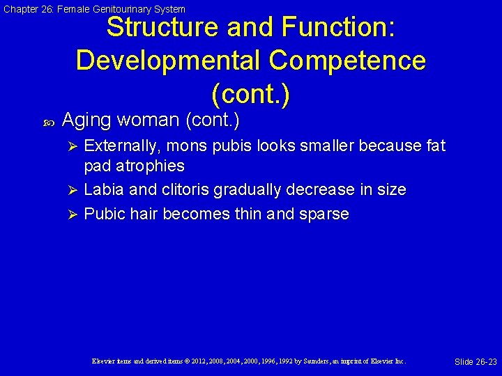 Chapter 26: Female Genitourinary System Structure and Function: Developmental Competence (cont. ) Aging woman