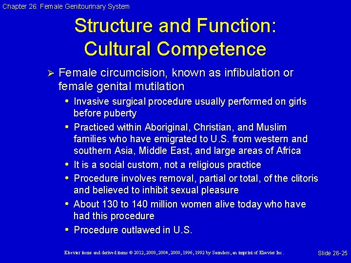 Chapter 26: Female Genitourinary System Structure and Function: Cultural Competence Ø Female circumcision, known