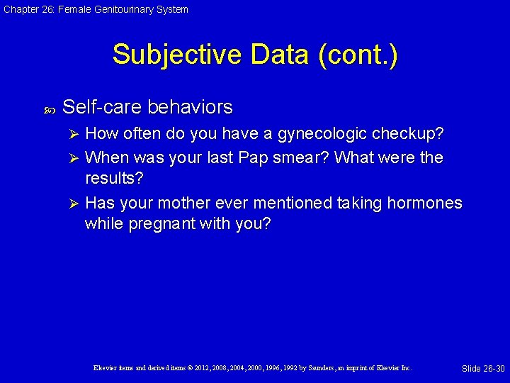 Chapter 26: Female Genitourinary System Subjective Data (cont. ) Self-care behaviors How often do