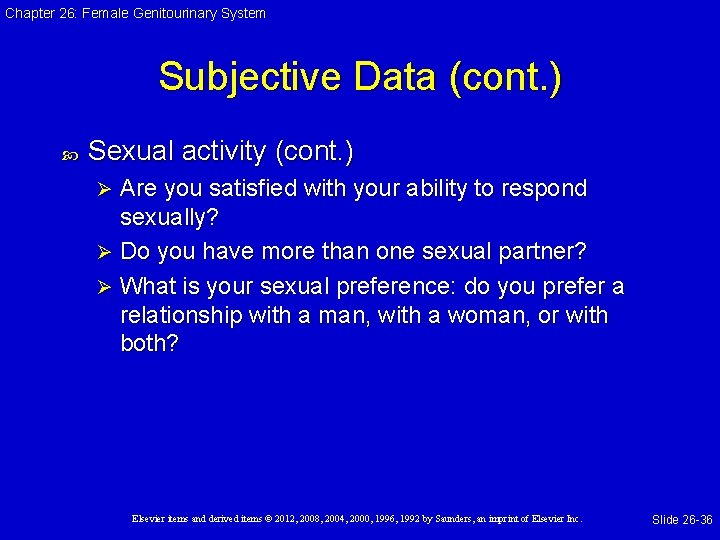 Chapter 26: Female Genitourinary System Subjective Data (cont. ) Sexual activity (cont. ) Are