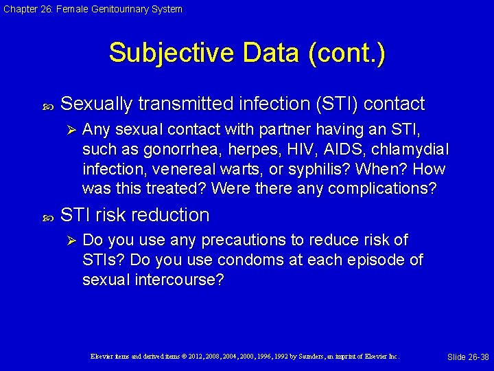 Chapter 26: Female Genitourinary System Subjective Data (cont. ) Sexually transmitted infection (STI) contact