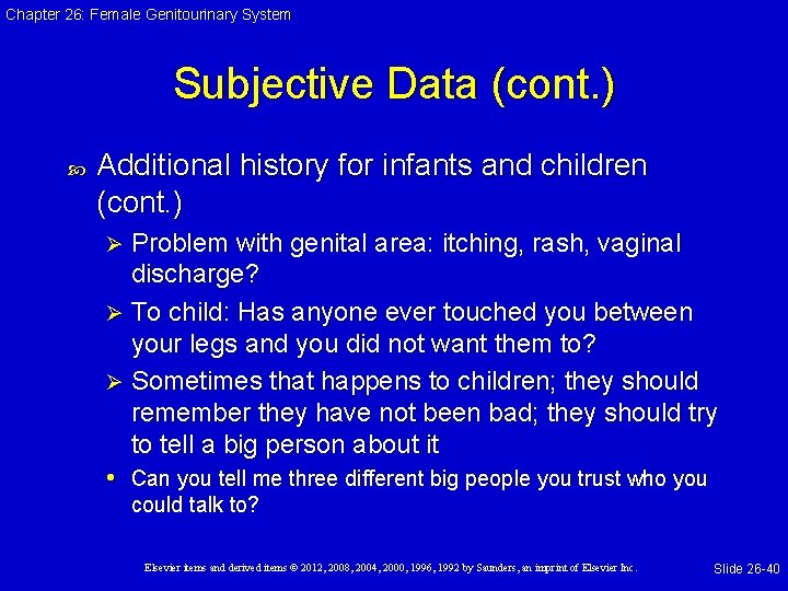 Chapter 26: Female Genitourinary System Subjective Data (cont. ) Additional history for infants and