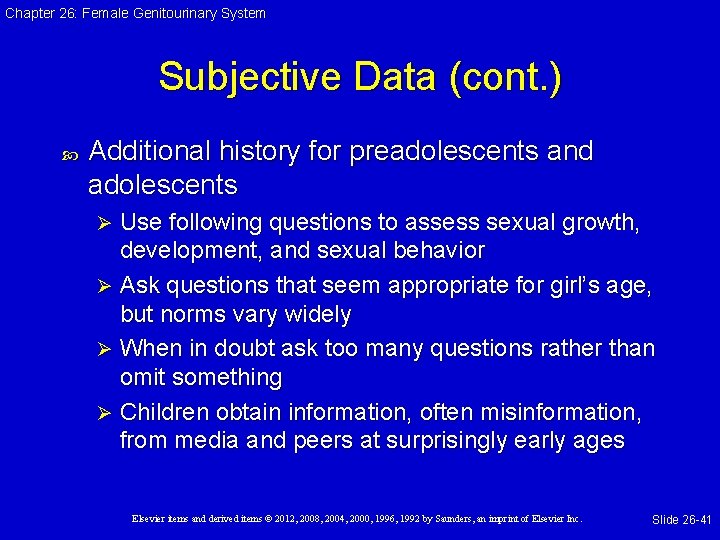 Chapter 26: Female Genitourinary System Subjective Data (cont. ) Additional history for preadolescents and