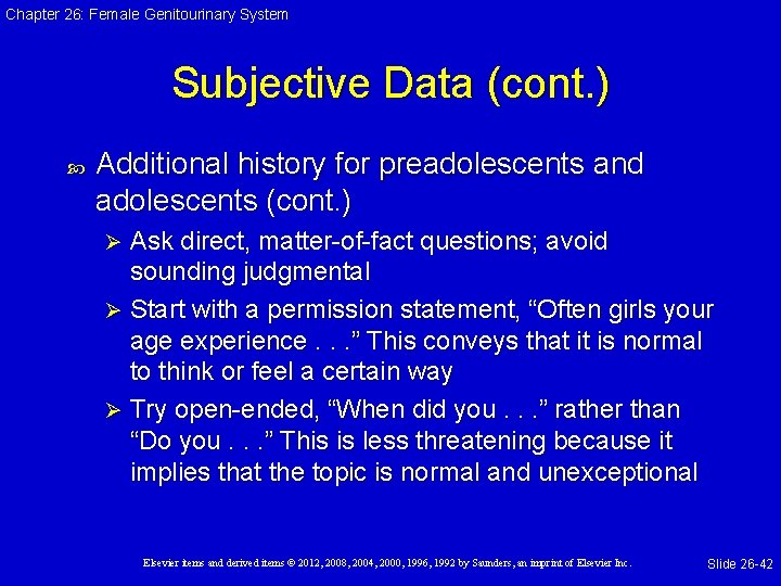 Chapter 26: Female Genitourinary System Subjective Data (cont. ) Additional history for preadolescents and