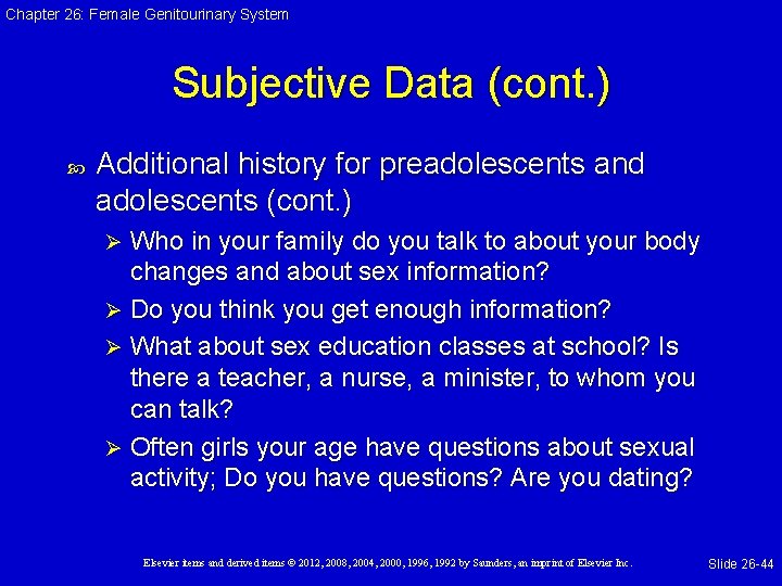 Chapter 26: Female Genitourinary System Subjective Data (cont. ) Additional history for preadolescents and