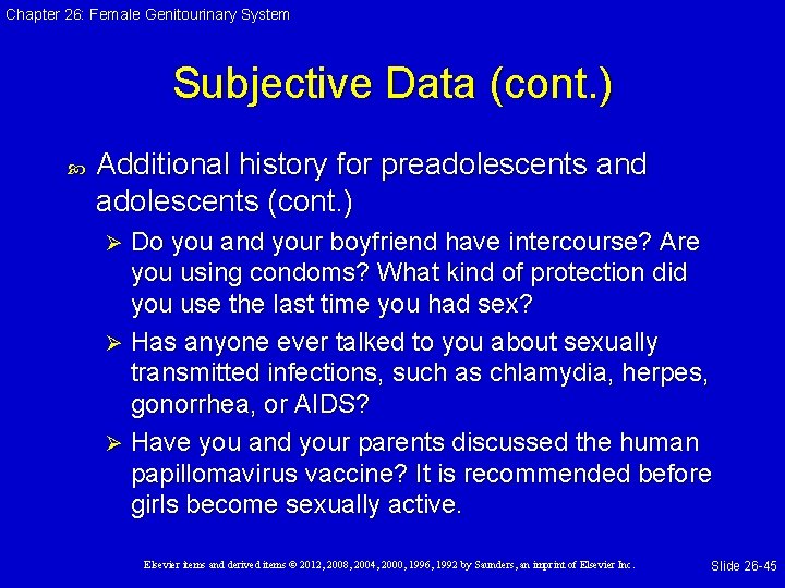 Chapter 26: Female Genitourinary System Subjective Data (cont. ) Additional history for preadolescents and