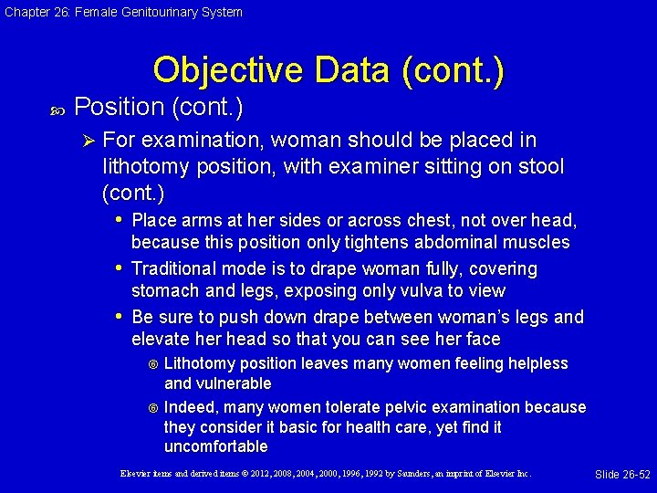 Chapter 26: Female Genitourinary System Objective Data (cont. ) Position (cont. ) Ø For