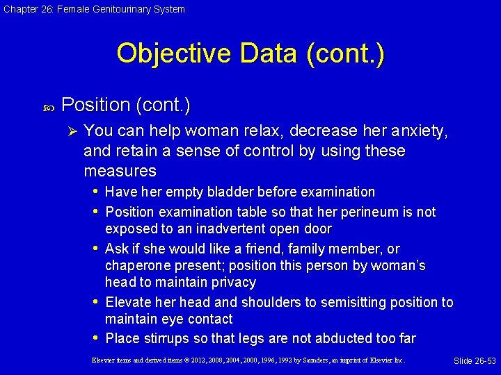 Chapter 26: Female Genitourinary System Objective Data (cont. ) Position (cont. ) Ø You