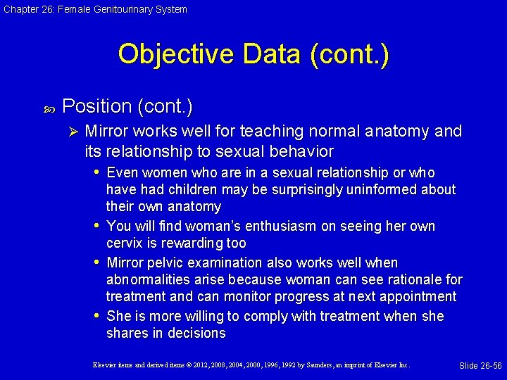 Chapter 26: Female Genitourinary System Objective Data (cont. ) Position (cont. ) Ø Mirror