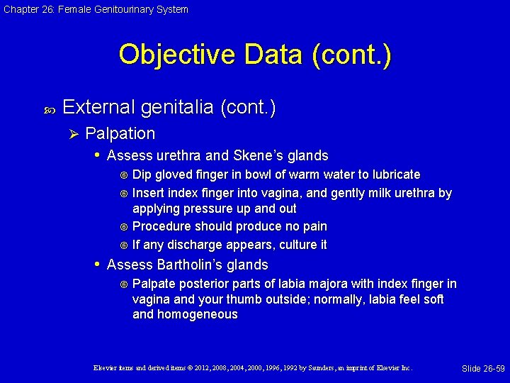 Chapter 26: Female Genitourinary System Objective Data (cont. ) External genitalia (cont. ) Ø