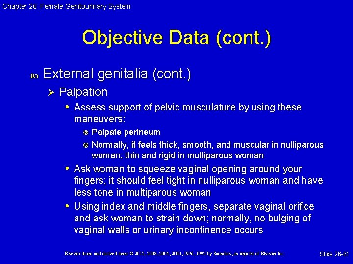 Chapter 26: Female Genitourinary System Objective Data (cont. ) External genitalia (cont. ) Ø