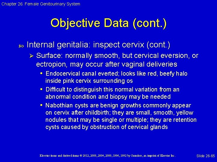 Chapter 26: Female Genitourinary System Objective Data (cont. ) Internal genitalia: inspect cervix (cont.