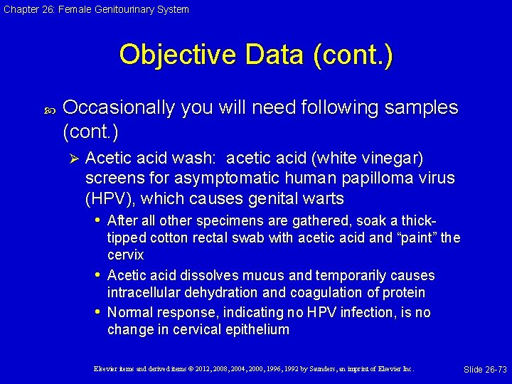 Chapter 26: Female Genitourinary System Objective Data (cont. ) Occasionally you will need following