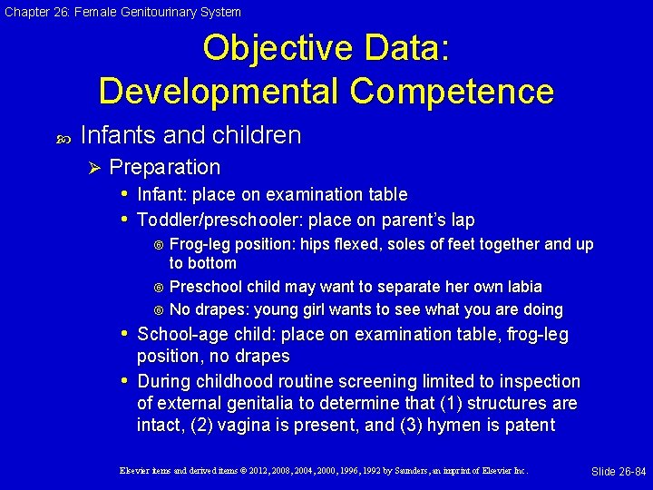 Chapter 26: Female Genitourinary System Objective Data: Developmental Competence Infants and children Ø Preparation