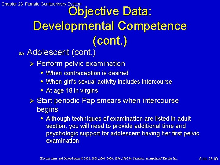 Chapter 26: Female Genitourinary System Objective Data: Developmental Competence (cont. ) Adolescent (cont. )