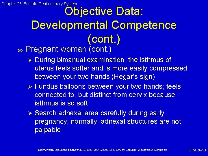 Chapter 26: Female Genitourinary System Objective Data: Developmental Competence (cont. ) Pregnant woman (cont.