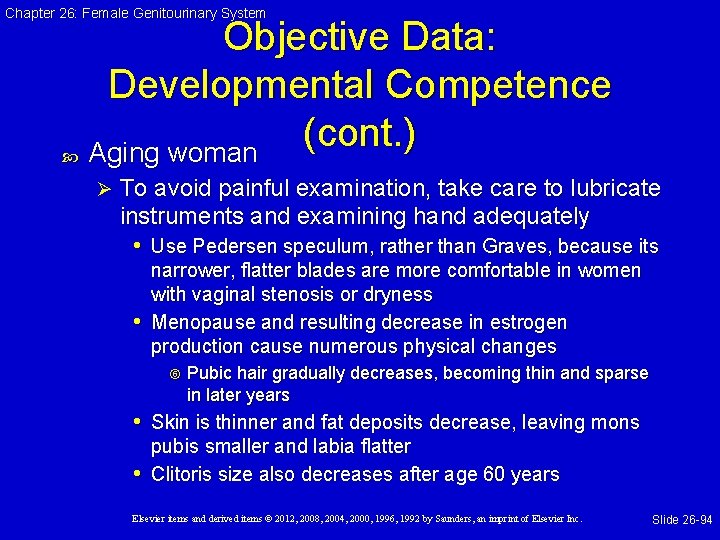 Chapter 26: Female Genitourinary System Objective Data: Developmental Competence (cont. ) Aging woman Ø