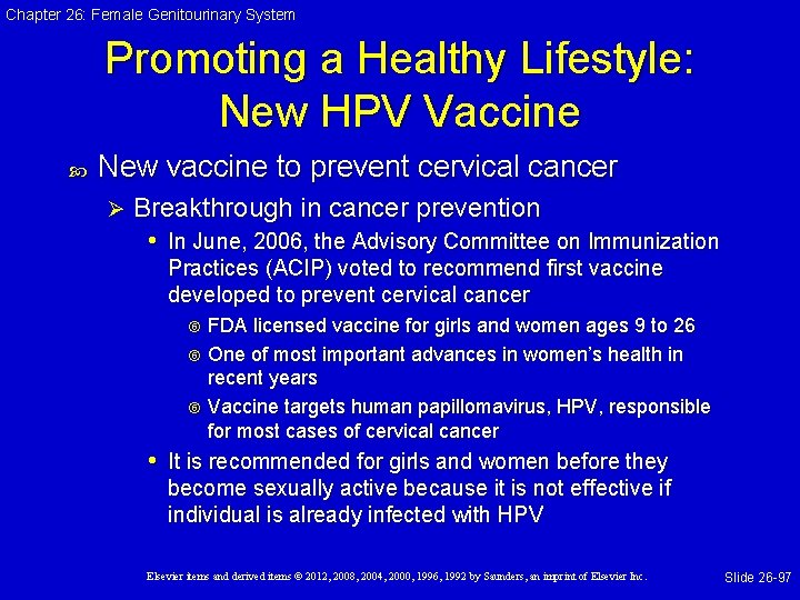 Chapter 26: Female Genitourinary System Promoting a Healthy Lifestyle: New HPV Vaccine New vaccine