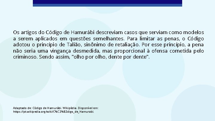 Os artigos do Código de Hamurábi descreviam casos que serviam como modelos a serem Os artigos do Código de Hamurábi descreviam casos que serviam como modelos a serem