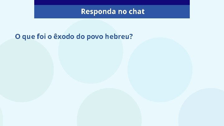 Responda no chat O que foi o êxodo do povo hebreu? Responda no chat O que foi o êxodo do povo hebreu?