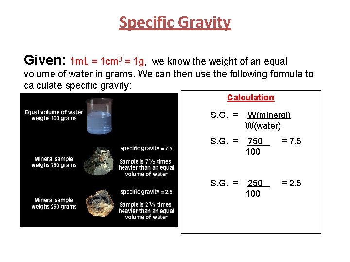 Specific Gravity Given: 1 m. L = 1 cm 3 = 1 g, we