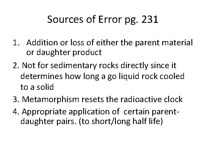 Sources of Error pg. 231 1. Addition or loss of either the parent material