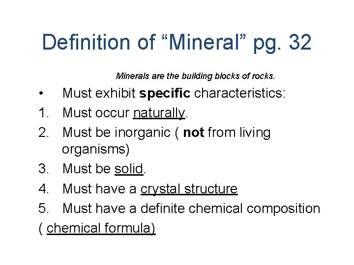 Definition of “Mineral” pg. 32 Minerals are the building blocks of rocks. • Must