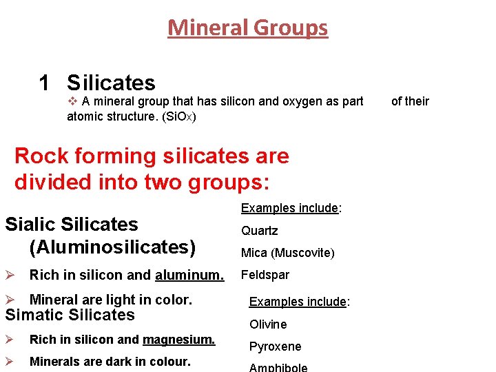 Mineral Groups 1 Silicates v A mineral group that has silicon and oxygen as