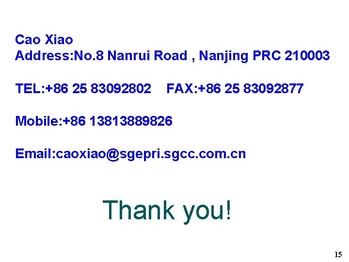 Cao Xiao Address: No. 8 Nanrui Road , Nanjing PRC 210003 TEL: +86 25 Cao Xiao Address: No. 8 Nanrui Road , Nanjing PRC 210003 TEL: +86 25