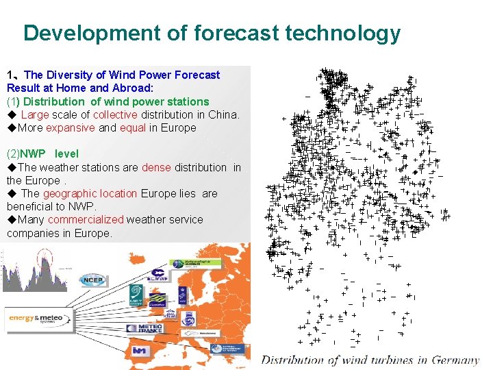 Development of forecast technology 1、The Diversity of Wind Power Forecast Result at Home Development of forecast technology 1、The Diversity of Wind Power Forecast Result at Home