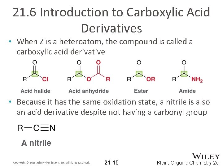 21. 6 Introduction to Carboxylic Acid Derivatives • When Z is a heteroatom, the