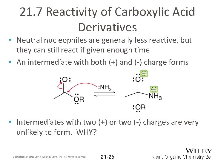 21. 7 Reactivity of Carboxylic Acid Derivatives • Neutral nucleophiles are generally less reactive,